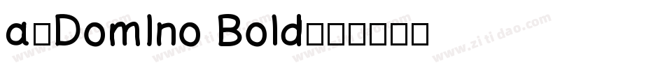a_DomIno Bold字体转换